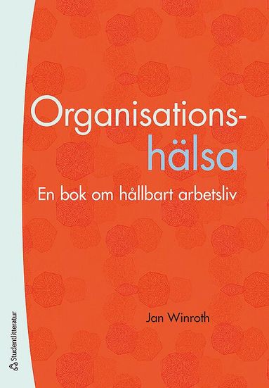 Organisationshlsa - En bok om ett hllbart arbetsliv (hftad)