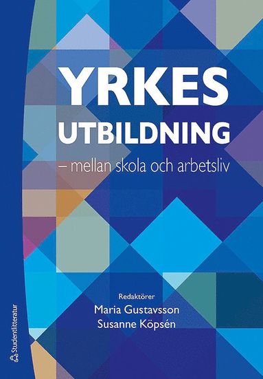 Yrkesutbildning : mellan skola och arbetsliv (pocket)