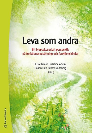 Leva som andra : ett biopsykosocialt perspektiv p funktionsnedsttning och funktionshinder (pocket)