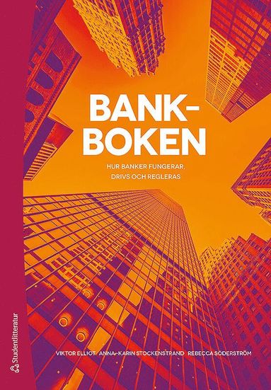 Bankboken : hur banker fungerar, drivs och regleras (inbunden)