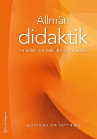 Allmn didaktik : mellan normativitet och evidens (hftad)