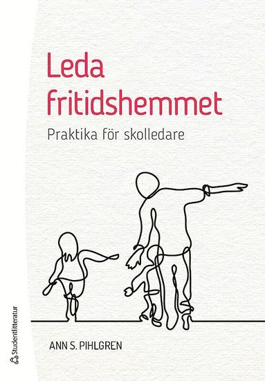 Leda fritidshemmet : praktika fr skolledare (inbunden)