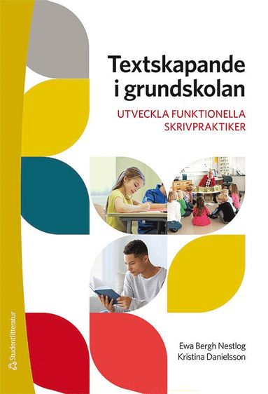 Textskapande i grundskolan : utveckla funktionella skrivpraktiker (pocket)