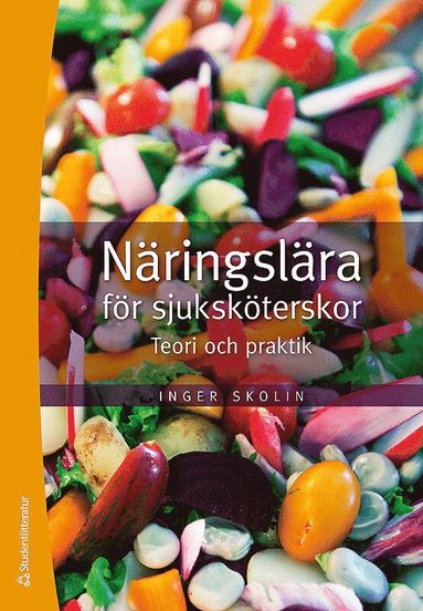 Nringslra fr sjukskterskor : teori och praktik (inbunden)
