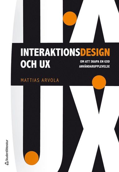 Interaktionsdesign och UX : om att skapa en god anv�ndarupplevelse (pocket)