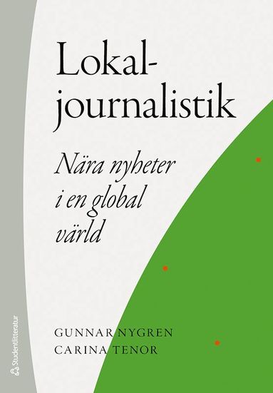 Lokaljournalistik - Nra nyheter i en global vrld (hftad)
