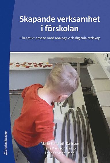 Skapande verksamhet i frskolan : kreativt arbete med analoga och digitala redskap (inbunden)
