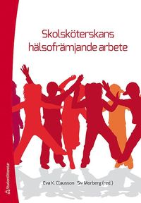 Skolsköterskans hälsofrämjande arbete som bok, ljudbok eller e-bok.