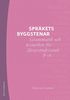 Spr�kets byggstenar - Grammatik och textarbete f�r l�rarstuderande F-6