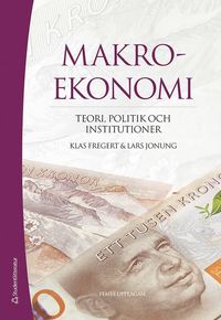Makroekonomi : teori, politik och institutioner (inbunden)