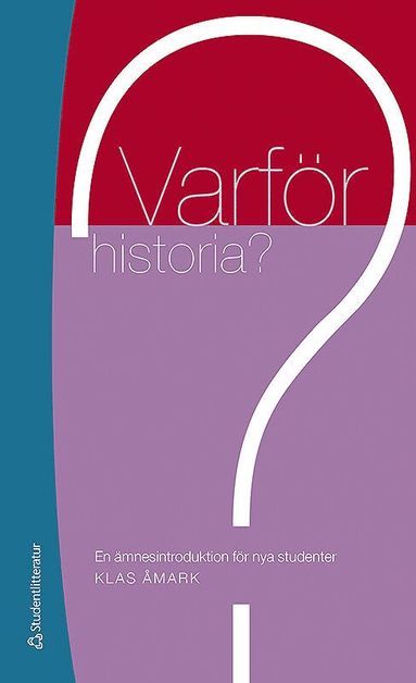 Varfr historia? : en mnesintroduktion fr nya studenter (inbunden)