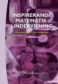 Inspirerande matematikundervisning - Högstadiet och gymnasiet PDF 