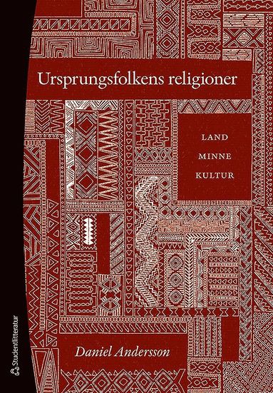 Ursprungsfolkens religioner - Land, minne, kultur (inbunden)