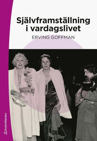 Sjlvframstllning i vardagslivet (inbunden)