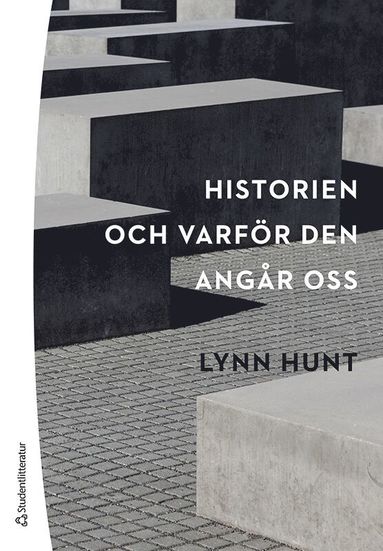 Historien - och varfr den angr oss (inbunden)