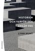 Historien - och varf�r den ang�r oss