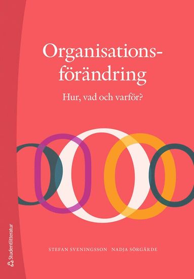 Organisationsförändring - Hur, vad och varför? (häftad)