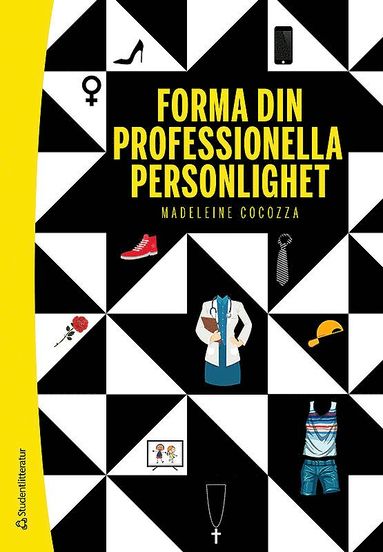 Forma din professionella personlighet (h�ftad)