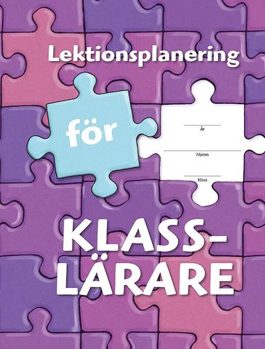 Lektionsplanering fr klasslrare (inbunden)