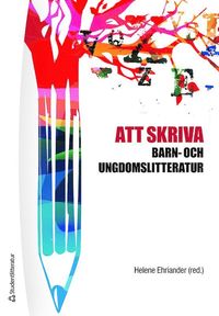 Att skriva barn- och ungdomslitteratur (hftad)