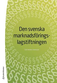 Den svenska marknadsföringslagstiftningen (häftad)