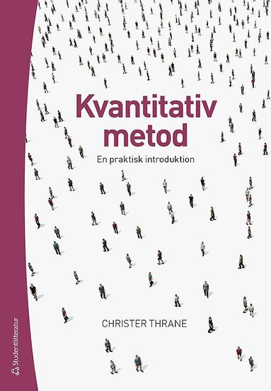 Kvantitativ metod : en praktisk introduktion (hftad)