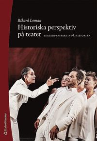Historiska perspektiv p teater - Teaterperspektiv p historien (hftad)