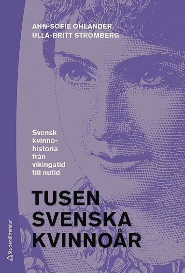 Tusen svenska kvinnor : svensk kvinnohistoria frn vikingatid till nutid (hftad)