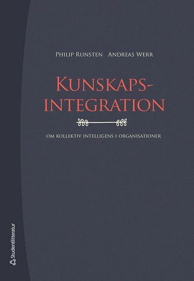 Kunskapsintegration : om kollektiv intelligens i organisationer (hftad)