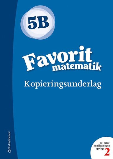 Favorit matematik 5B Kopieringsunderlag (hybridprodukt)