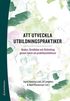 Att utveckla utbildningspraktiker - Analys, f�rst�else och f�r�ndring genom teorin om praktikarkitekturer