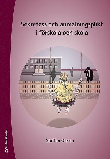 Sekretess och anmälningsplikt i förskola och skola (pocket)