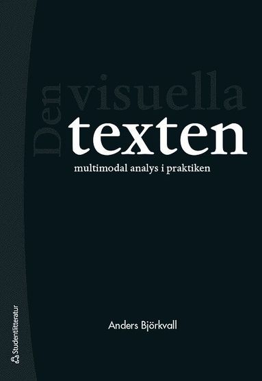 Den visuella texten - Multimodal analys i praktiken (hftad)