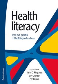 Health literacy : teori och praktik i hälsofrämjande arbete (häftad)