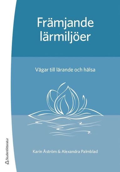 Frmjande lrmiljer : vgar till lrande och hlsa (inbunden)