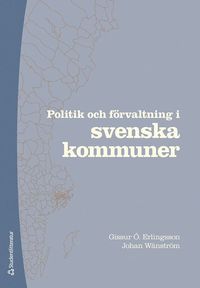 Politik och frvaltning i svenska kommuner (hftad)