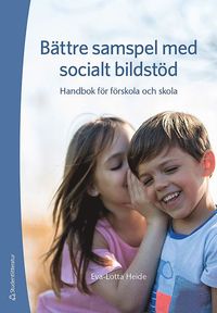 Bättre samspel med socialt bildstöd - Handbok för förskola och skola (häftad)