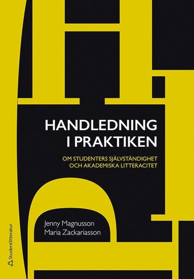 Handledning i praktiken : om studenters sjlvstndighet och akademiska litteracitet (inbunden)