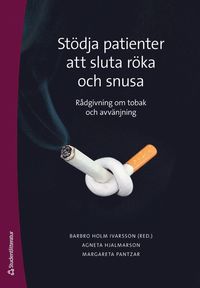 Stödja patienter att sluta röka och snusa : metodbok i tobaksavvänjning (häftad)