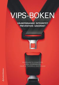 VIPS-boken - Välbefinnande, integritet, prevention, säkerhet (häftad)