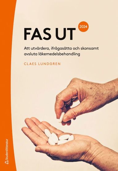 Fas ut 2024 : att utvärdera, ifrågasätta och skonsamt avsluta läkemedelsbehandling (häftad)