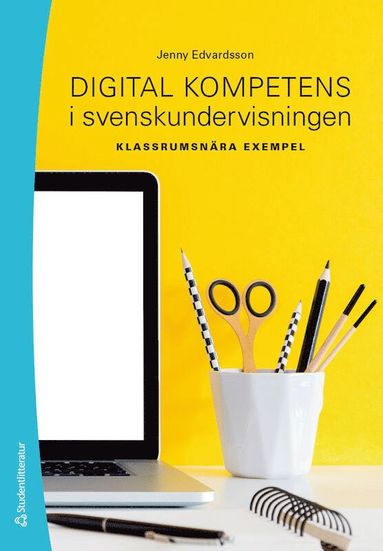 Digital kompetens i svenskundervisningen (inbunden)