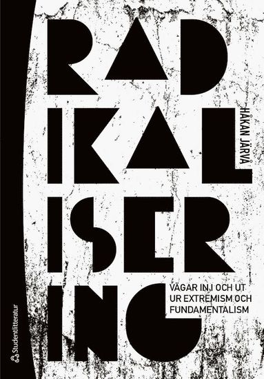 Radikalisering : vägen in i och ut ur extremism och fundamentalism (pocket)