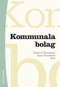 Kommunala bolag : styrning, ppenhet och ansvarsutkrvande (hftad)