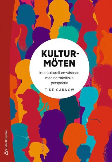 Kulturmten : interkulturell omvrdnad med normkritiska perspektiv (inbunden)