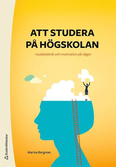 Att studera p� h�gskolan : studieteknik och motivation p� v�gen (h�ftad)