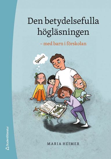Den betydelsefulla hglsningen : med barn i frskolan (hftad)