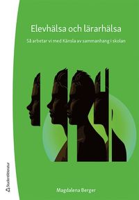Elevhlsa och lrarhlsa : s arbetar vi med Knsla av sammanhang i skolan (hftad)