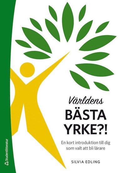 Vrldens bsta yrke?! - En kort introduktion till dig som valt att bli lrare (inbunden)