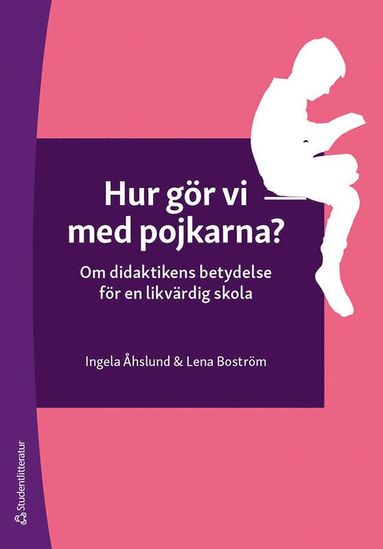 Hur gr vi med pojkarna? : om didaktikens betydelse fr en likvrdig skola (pocket)